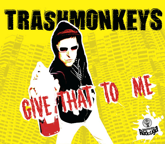 Die neue Trashmonkeys-Single "Give that to me"